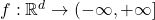 f :\mathbb R^d \to (-\infty,+\infty]