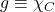 g \equiv \chi_C