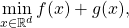 \[ \min_{ x \in \mathbb R^d} f(x) +  g(x),\]