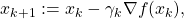 \[ x_{k+1}:= x_k - \gamma_k \nabla f(x_k),\]