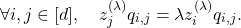 \begin{equation*} \forall i,j \in [d], \quad  z^{(\lambda)}_jq_{i,j} = \lambda z^{(\lambda)}_i q_{i,j}.\end{equation*}