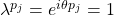 \lambda^{p_j}=e^{i \theta p_j}=1